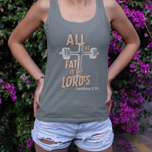 Women's Tank - All the Fat is the Lord's Biblical Reference Funny Workout Tank