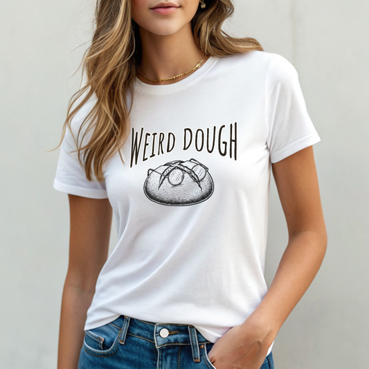 Weird Dough Sourdough Tee