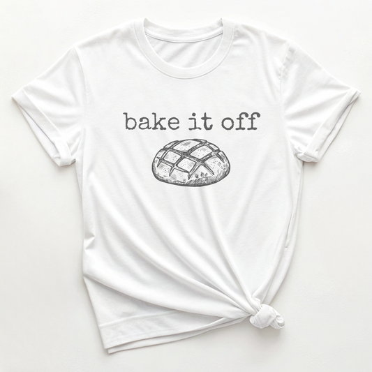Bake It Off - Sourdough Tee