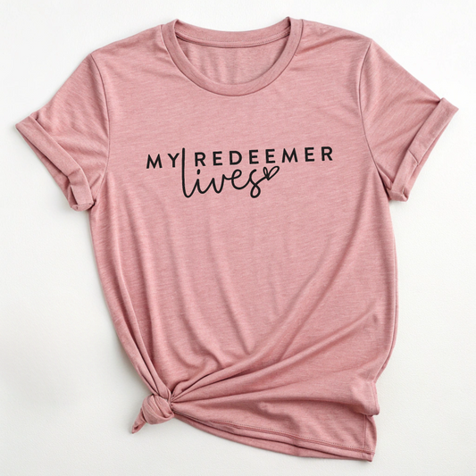 My Redeemer Lives - Christian Tee