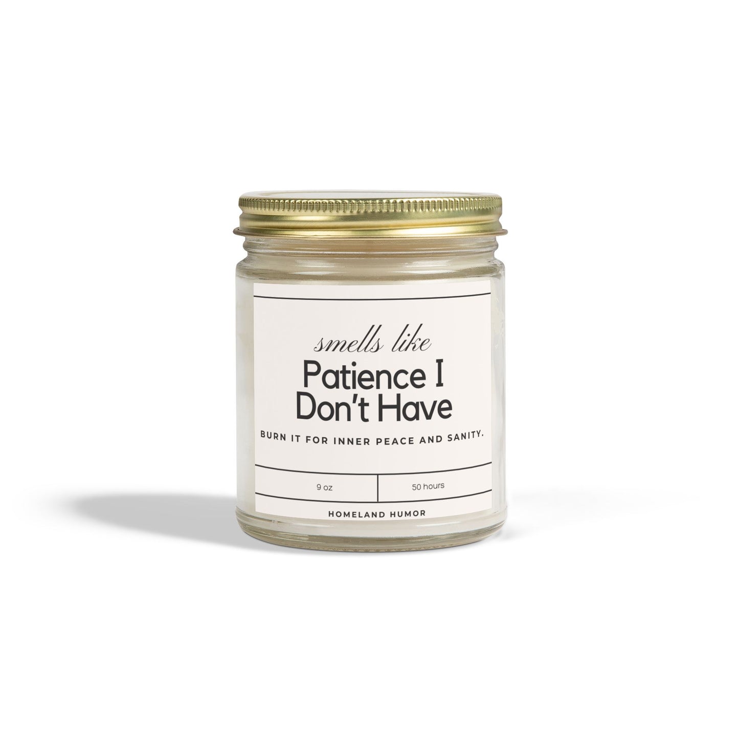 Smells Like Patience I Don't Have (Burn It for Inner Peace and Sanity) - Scented Candle