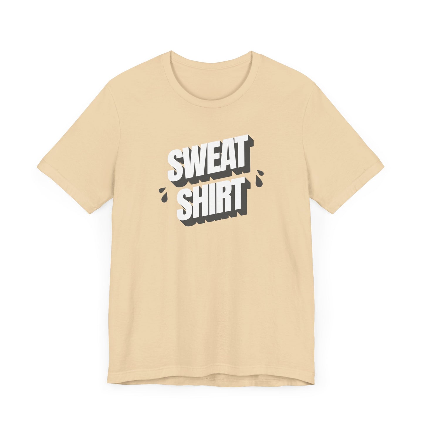 Punny Sweat Shirt Tee - Unisex Jersey Short Sleeve Tee