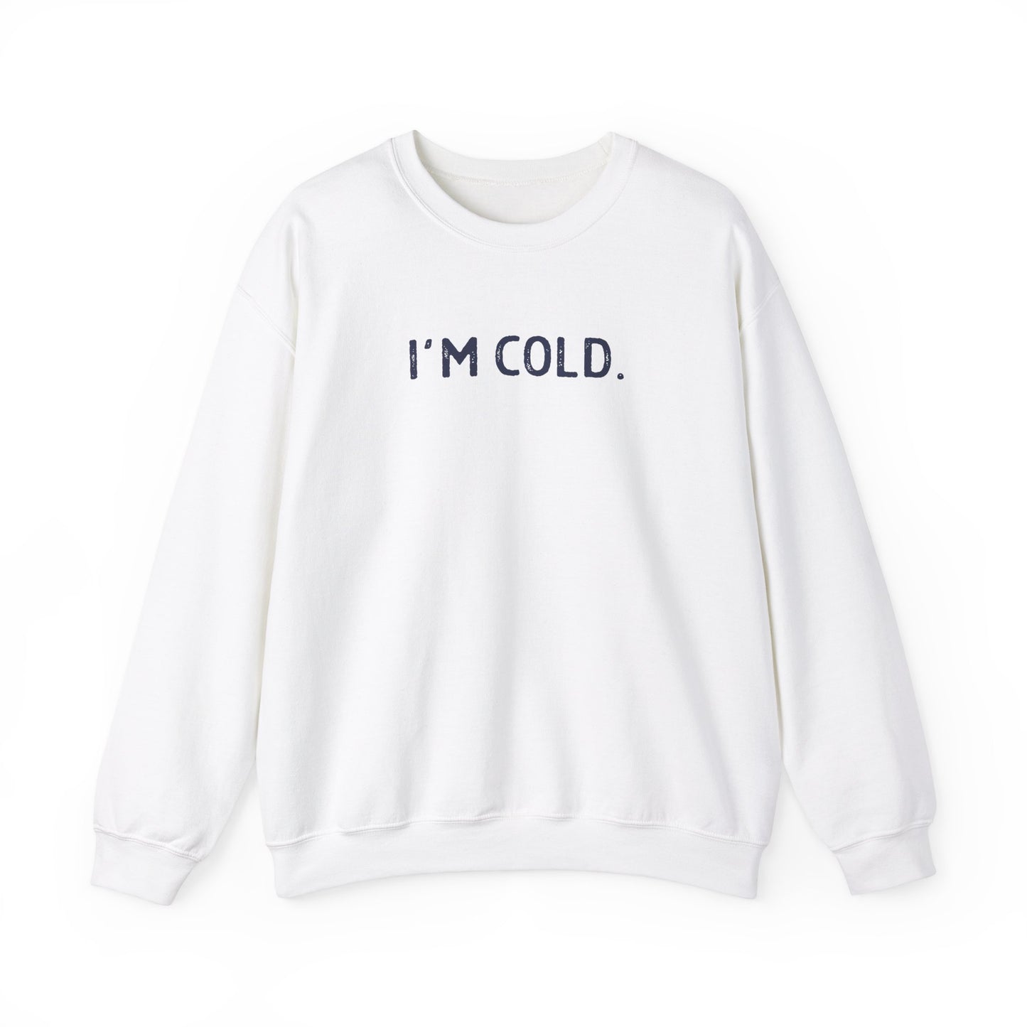 Cozy I'm Cold Unisex Crewneck Sweatshirt