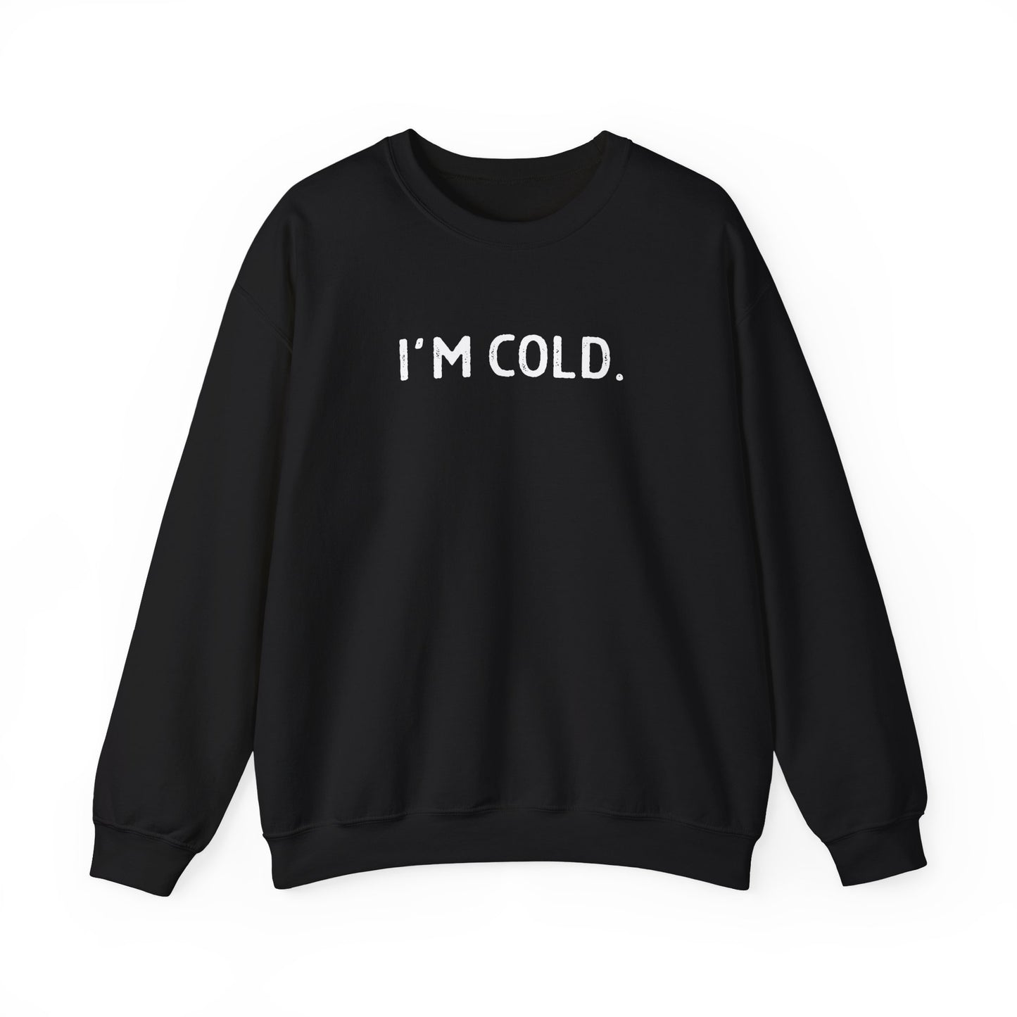 Cozy I'm Cold Unisex Crewneck Sweatshirt