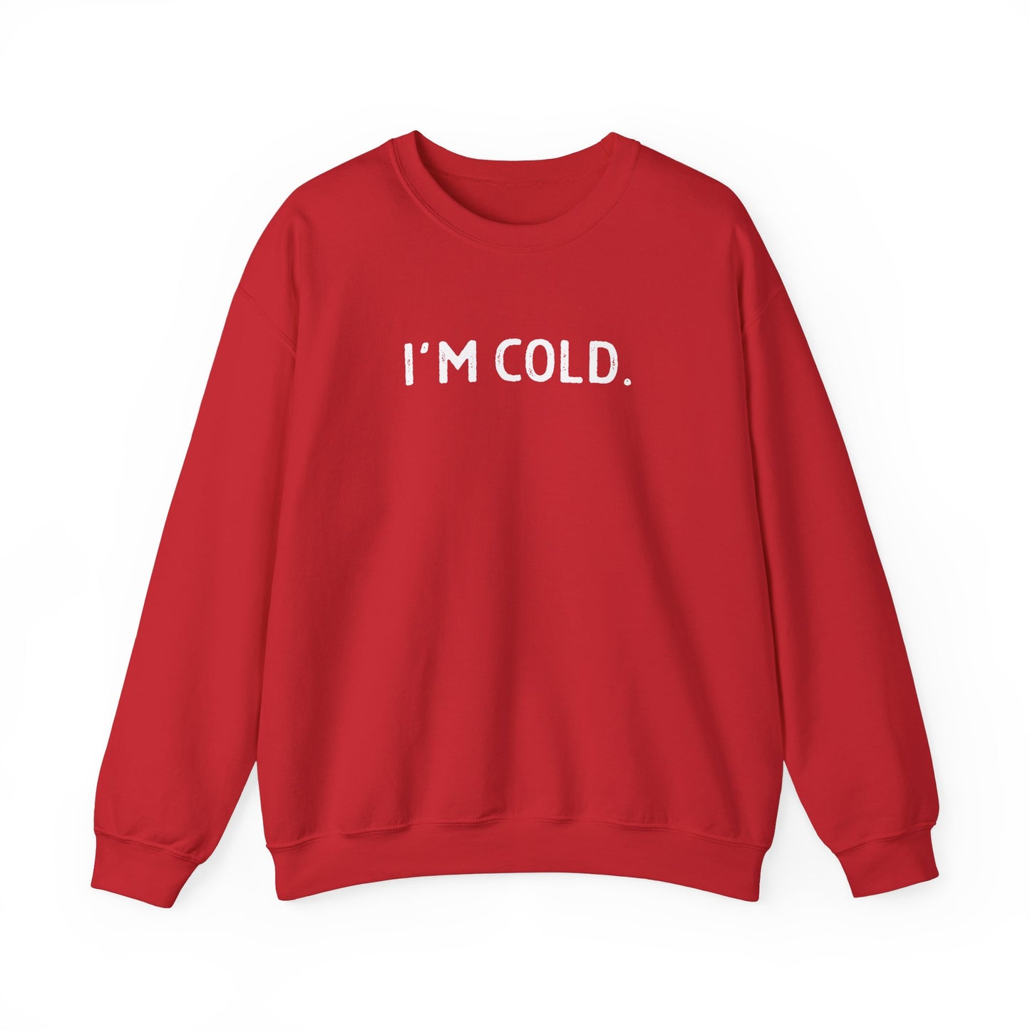 Cozy I'm Cold Unisex Crewneck Sweatshirt