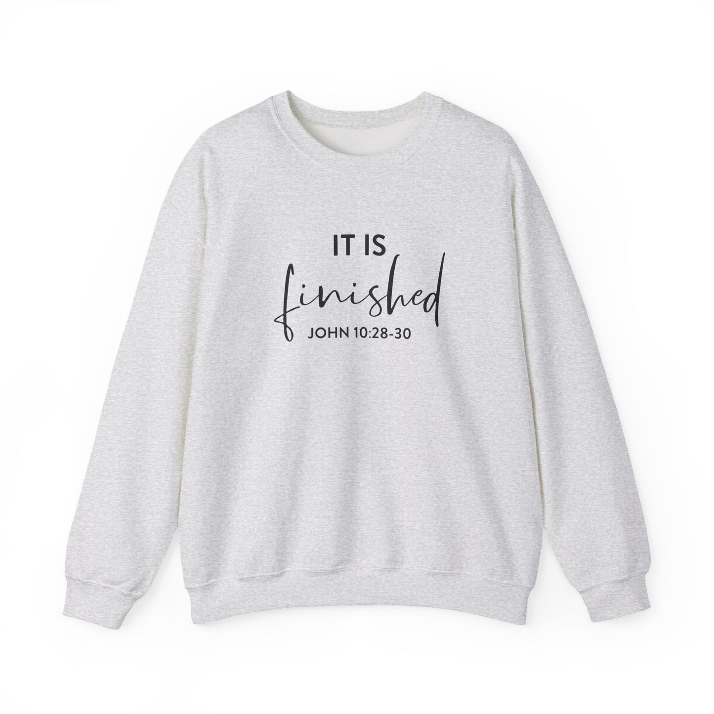 It is Finished John 10:28-30 - Biblical Sweatshirt