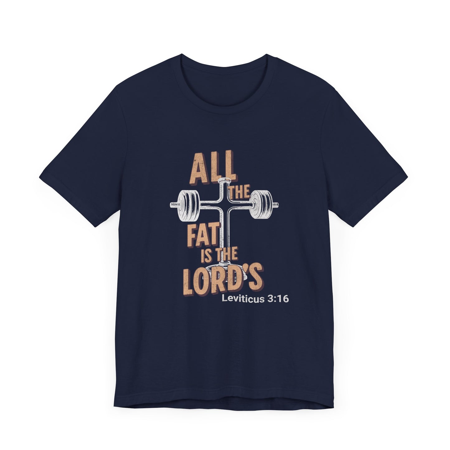 T-Shirt - All the Fat is the Lords Leviticus Verse Cross Bible Funny Fitness Shirt