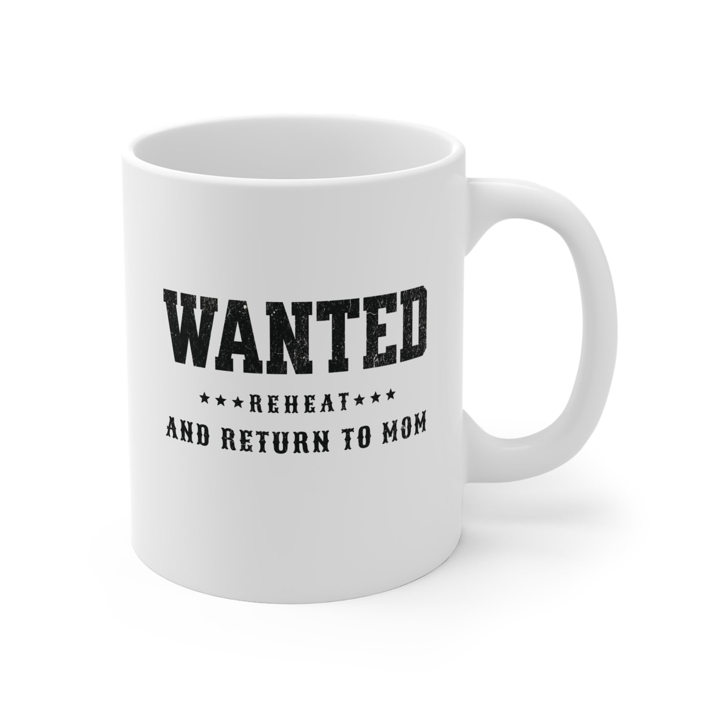 Reheat and Return to Mom 11oz Mug